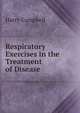 Respiratory Exercises in the Treatment of Disease, Harry Campbell 