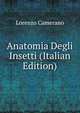 Anatomia Degli Insetti (Italian Edition), Lorenzo Camerano 