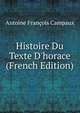 Histoire Du Texte D'horace (French Edition), Antoine Francois Campaux 