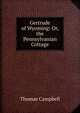 Gertrude of Wyoming: Or, the Pennsylvanian Cottage, Campbell Thomas 