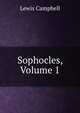 Sophocles, Volume 1, Lewis Campbell 
