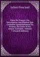 Flore De France: Ou, Description Des Plantes Qui Croissent Spontanement En France, En Corse Et En Alsace-Lorraine, Volume 7 (French Edition), Julien Foucaud 