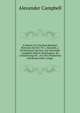 A Debate On Christian Baptism: Between the Rev. W. L. Maccalla, a Presbyterian Teacher, and Alexander Campbell, Held at Washington, Ky. Commencing On . of a Very Numerous and Respectable Congre, Alexander Campbell 