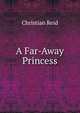 A Far-Away Princess, Christian Reid 