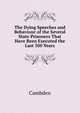 The Dying Speeches and Behaviour of the Several State Prisoners That Have Been Executed the Last 300 Years, Cambden 