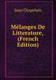 Melanges De Litterature, (French Edition), Jean Chapelain 
