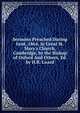 Sermons Preached During Lent, 1864, in Great St. Mary's Church, Cambridge, by the Bishop of Oxford And Others, Ed. by H.R. Luard., 