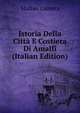 Istoria Della Citta E Costiera Di Amalfi (Italian Edition), Matteo Camera 
