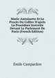 Marie-Antoinette Et Le Proc?s Du Collier D'apr?s La Proc?dure Instreite Devant Le Parlement De Paris (French Edition), Emile Campardon 