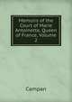 Memoirs of the Court of Marie Antoinette, Queen of France, Volume 2, Campan 