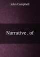 Narrative . of, Campbell, John 
