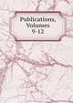 Publications, Volumes 9-12, 
