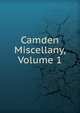 Camden Miscellany, Volume 1, 