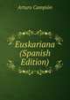 Euskariana (Spanish Edition), Arturo Campion 