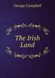 The Irish Land, George Campbell 
