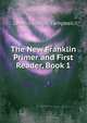 The New Franklin Primer and First Reader, Book 1, Loomis Joseph Campbell 