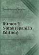 Ritmos Y Notas (Spanish Edition), Tomas Felipe Camacho 