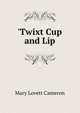 'Twixt Cup and Lip, Mary Lovett Cameron 