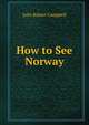 How to See Norway, John Robert Campbell 
