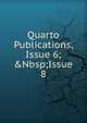 Quarto Publications, Issue 6;&Nbsp;Issue 8, 