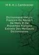 Dictionnaire Walon-Francois Ou Recueil De Mots Et De Proverbes Francois Extraits Des Meilleurs Dictionnaires, M R. H. J. Cambresier 
