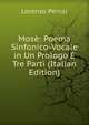 Mose: Poema Sinfonico-Vocale in Un Prologo E Tre Parti (Italian Edition), Lorenzo Perosi 