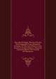 The Life Of Nephi, The Son Of Lehi, Who Emigrated From Jerusalem, In Judea, To The Land Which Is Now Known As South America, About Six Centuries Before The Coming Of The Savior, 