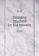 Dickens Studied In Six Novels, 