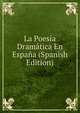 La Poesia Dramatica En Espana (Spanish Edition), 