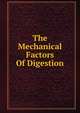 The Mechanical Factors Of Digestion, 