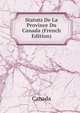 Statuts De La Province Du Canada (French Edition), Canada 