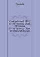 Code criminel. 1892, 55-56 Victoria, Chap. 29 Volume 55-56 Victoria, Chap. 29 (French Edition), Canada 