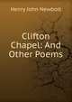 Clifton Chapel: And Other Poems, Newbolt Henry John 