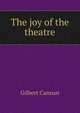 The joy of the theatre, Cannan Gilbert 