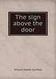 The sign above the door, William Walker Canfield 