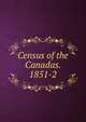 Census of the Canadas. 1851-2, 