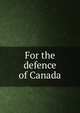 For the defence of Canada, 