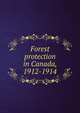 Forest protection in Canada, 1912-1914, 
