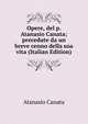 Opere, del p. Atanasio Canata; precedute da un breve cenno della sua vita (Italian Edition), Atanasio Canata 