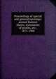 Proceedings of special and general meetings: annual balance sheets, statements of profits, etc., 1875-1900, 