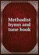 Methodist hymn and tune book, 