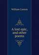 A lost epic, and other poems, Canton, William, 1845-1926 