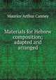 Materials for Hebrew composition; adapted and arranged, Maurice Arthur Canney 
