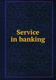 Service in banking, 