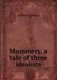 Mummery, a tale of three idealists, Cannan Gilbert 