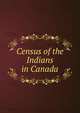 Census of the Indians in Canada, 