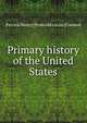 Primary history of the United States, Patrick Henry] [from old catalo [Cannon 