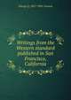 Writings from the Western standard published in San Francisco, California, George Q. 1827-1901 Cannon 