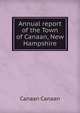 Annual report of the Town of Canaan, New Hampshire, Canaan Canaan 