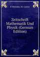 Zeitschrift Mathematik Und Physik (German Edition), R Mehmke; M. Cantor 